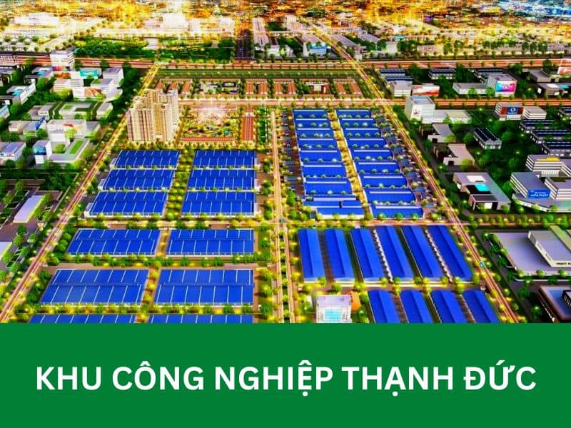 Danh Sách Khu Công Nghiệp Long An Cập Nhật Mới Nhất 7 Khu công nghiệp Thạnh Đức
