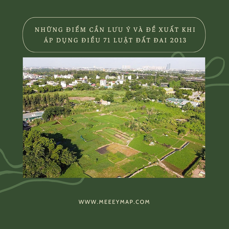 Nhung Diem Can Luu Y va De Xuat Khi Ap Dung Dieu 71 Luat Dat Dai 2013