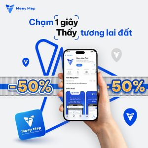“Chạm 1 giây - Thấy tương lai đất” - Mở app Meey Map, xem quy hoạch và săn ngay deal giảm 50% gói sử dụng.