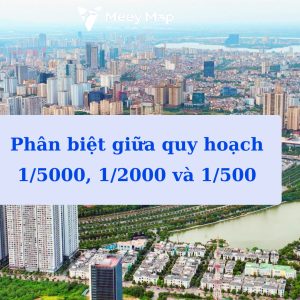 Phân biệt giữa quy hoạch 1/5000, 1/2000 và 1/500