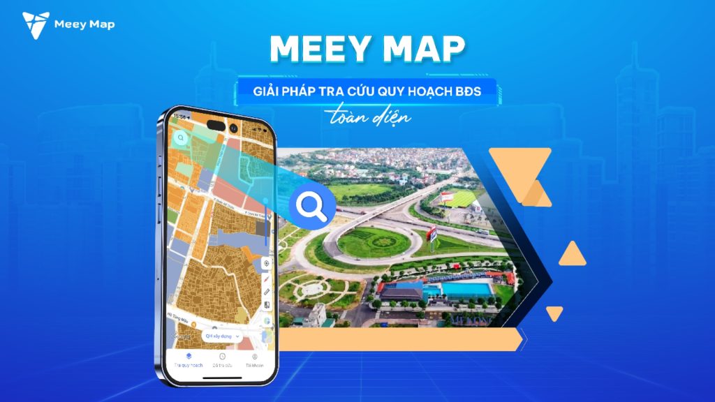  Meey Map - phần mềm tra cứu quy hoạch hiển thị thông tin quy hoạch rõ ràng, trực quan và cập nhật liên tục