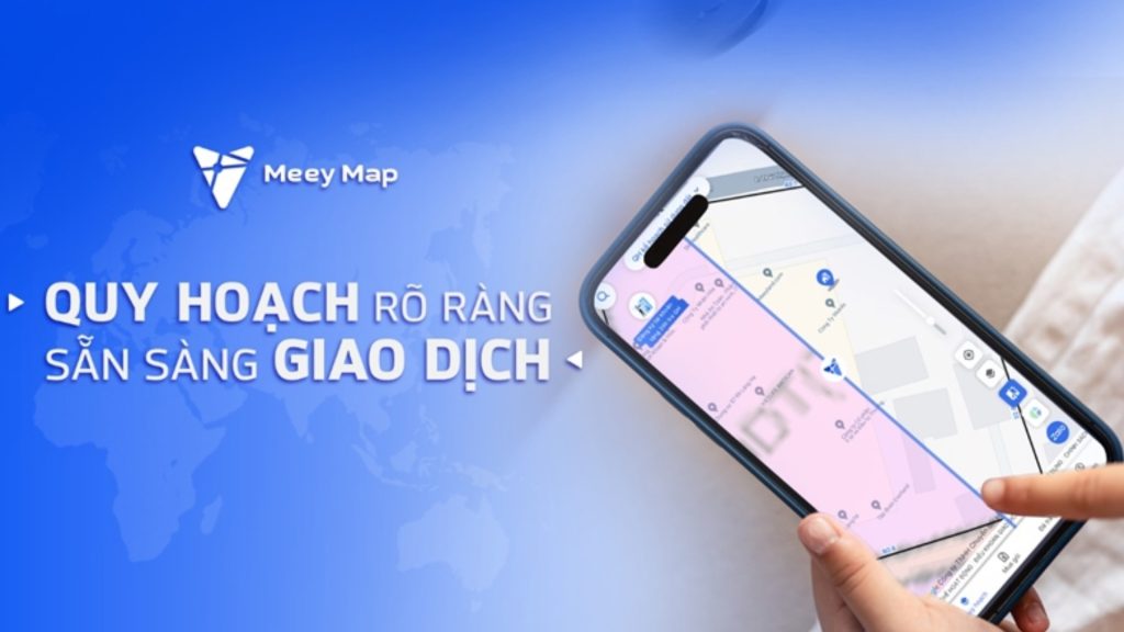 Meey Map là công cụ bản đồ số giúp xem quy hoạch nhanh, trực quan và chính xác trên nền tảng online