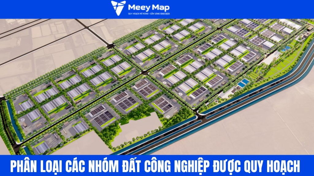 Quy hoạch đất công nghiệp theo Luật Đất đai mới nhà đầu tư cần biết 5 Phân loại quy hoạch đất công nghiệp